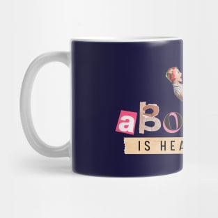 Abortion is Healthcare! My Body My Choice Mug